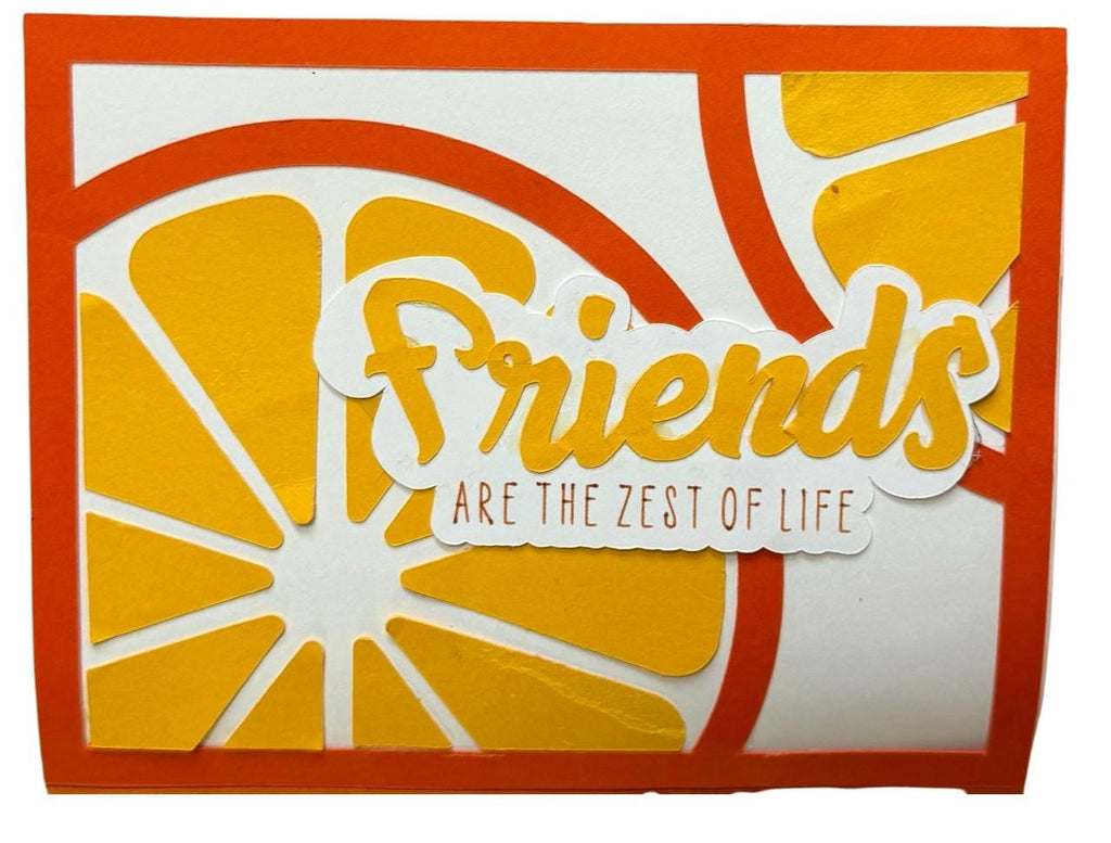 Greeting Card  “Friends Are the Zest of Life”– Citrus Orange Friendship Card | Handmade Just Because Card, Thinking of You