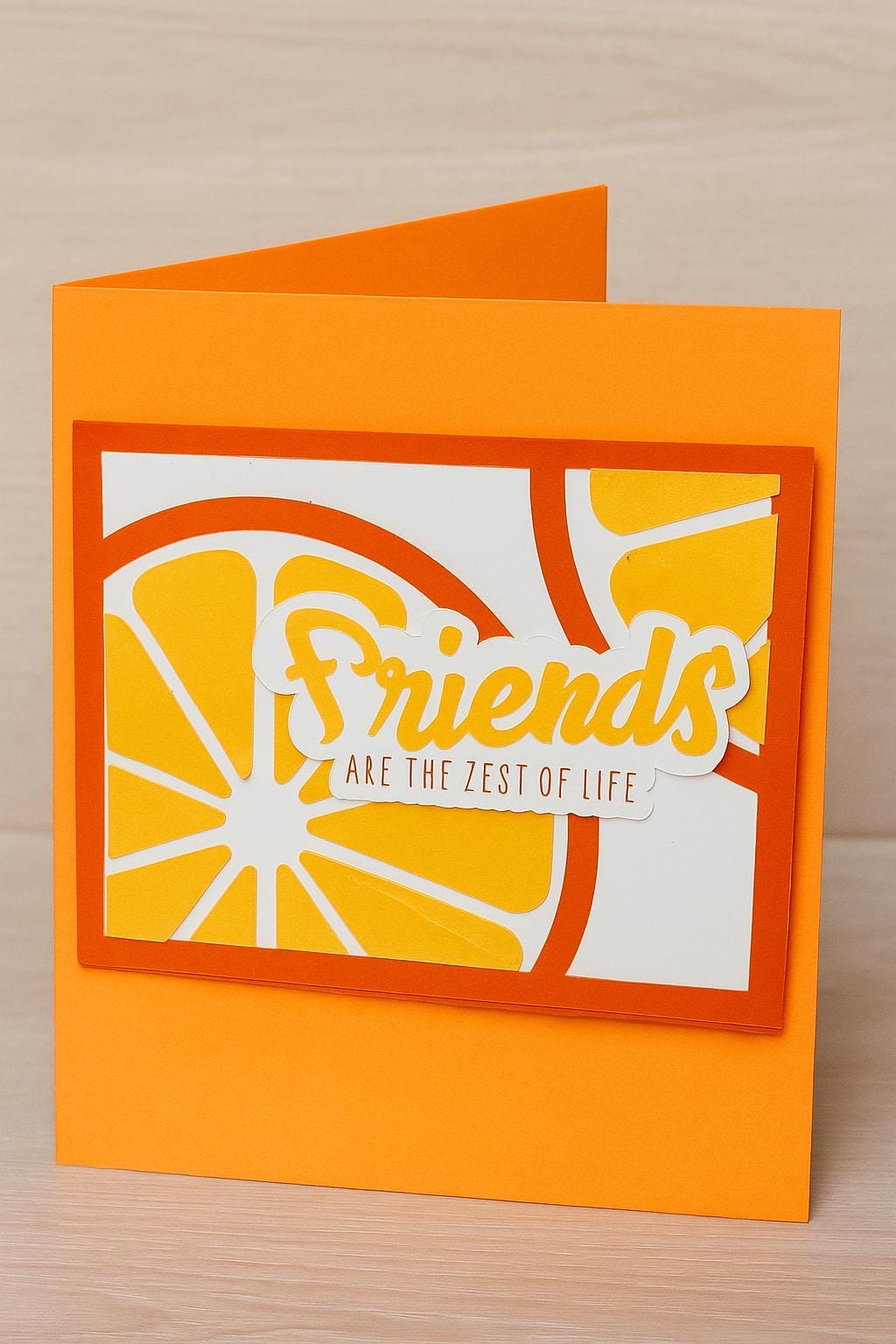 Greeting Card  “Friends Are the Zest of Life”– Citrus Orange Friendship Card | Handmade Just Because Card, Thinking of You